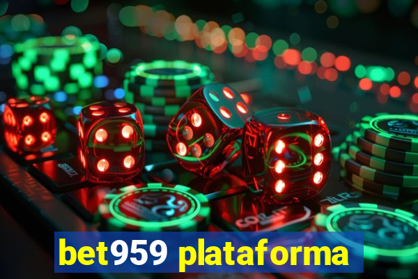 bet959 plataforma